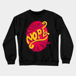 Nope Crewneck Sweatshirt